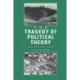 The Tragedy of Political Theory: The Road Not Taken