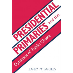 Presidential Primaries and the Dynamics of Public Choice