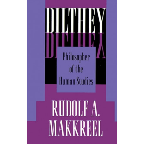 Dilthey: Philosopher of the Human Studies