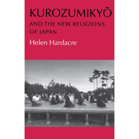 Kurozumikyo and the New Religions of Japan