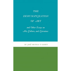 The Dehumanization of Art and Other Essays on Art, Culture, and Literature