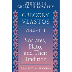 Studies in Greek Philosophy, Volume II: Socrates, Plato, and Their Tradition