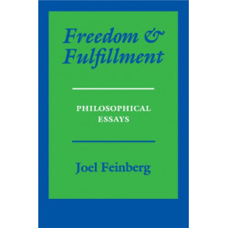 Freedom and Fulfillment: Philosophical Essays