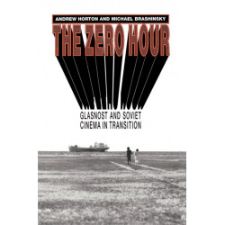 The Zero Hour: Glasnost and Soviet Cinema in Transition