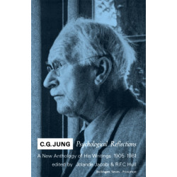 C.G. Jung: Psychological Reflections. A New Anthology of His Writings, 1905-1961