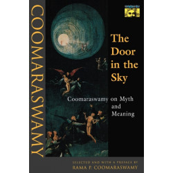 The Door in the Sky: Coomaraswamy on Myth and Meaning