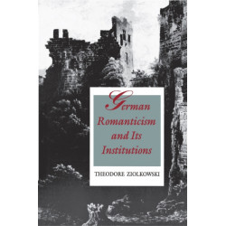 German Romanticism and Its Institutions