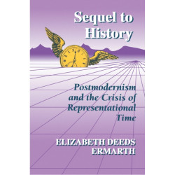 Sequel to History: Postmodernism and the Crisis of Representational Time