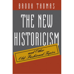 The New Historicism and Other Old-Fashioned Topics