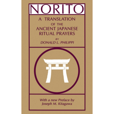 Norito: A Translation of the Ancient Japanese Ritual Prayers - Updated Edition
