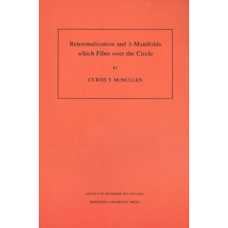 Renormalization and 3-Manifolds Which Fiber over the Circle