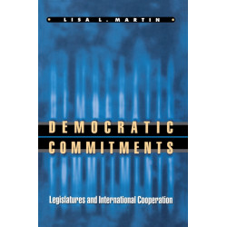 Democratic Commitments: Legislatures and International Cooperation