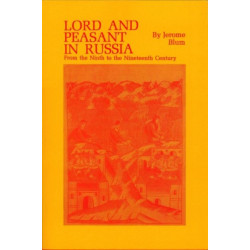 Lord and Peasant in Russia: From the 9th to the 19th Century