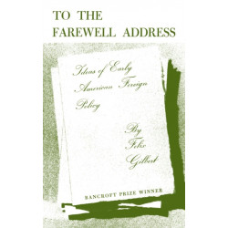 To the Farewell Address: Ideas of Early American Foreign Policy