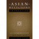 Asian Religions in Practice: An Introduction