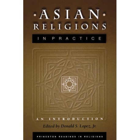 Asian Religions in Practice: An Introduction
