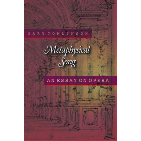 Metaphysical Song: An Essay on Opera