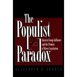 The Populist Paradox: Interest Group Influence and the Promise of Direct Legislation
