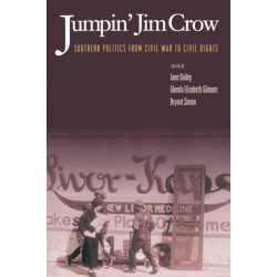 Jumpin' Jim Crow: Southern Politics from Civil War to Civil Rights