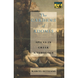 The Gardens of Adonis: Spices in Greek Mythology - Second Edition