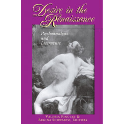 Desire in the Renaissance: Psychoanalysis and Literature