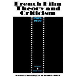 French Film Theory and Criticism, Volume 1: A History/Anthology, 1907-1939. Volume 1: 1907-1929