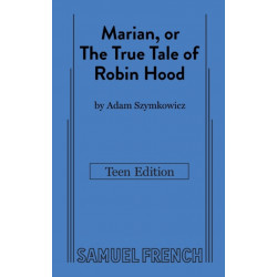 Marian, or The True Tale of Robin Hood: Teen Edition: Teen Edition