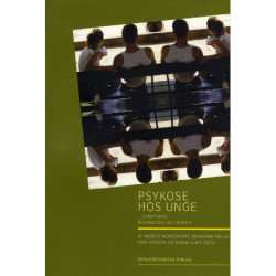 Psykose hos unge: - symptomer, behandling og fremtid