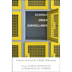 Schools Under Surveillance: Cultures of Control in Public Education