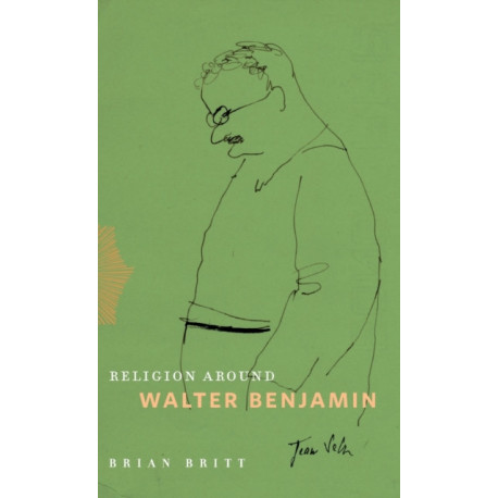 Religion Around Walter Benjamin