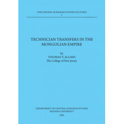 Technician Transfers in the Mongolian Empire: 2002 Dept. of Central Eurasian Studies Series, Lecture 2