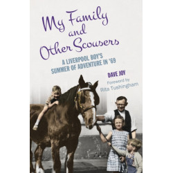 My Family and Other Scousers: A Liverpool Boy's Summer of Adventure in '69