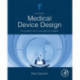 Medical Device Design: Innovation from Concept to Market