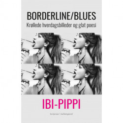Borderline/blues: Krøllede hverdagsbilleder og glat poesi