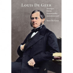 Louis de Geer : Sveiges förste feministiske statsminister?