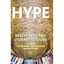 Hype : bestsellers and literary culture: bestsellers and literary culture