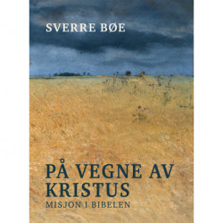 På vegne av Kristus: Misjon i Bibelen