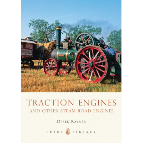 Traction Engines: and other steam road engines