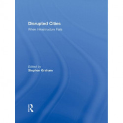 Disrupted Cities: When Infrastructure Fails