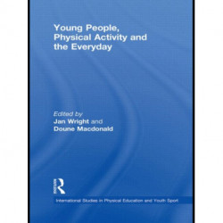 Young People, Physical Activity and the Everyday