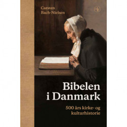 Bibelen i Danmark: 500 års kirke- og kulturhistorie