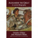 Alexander the Great: A Lyrical Biography