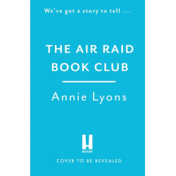 The Air Raid Book Club: The most uplifting, heartwarming story of war, friendship and the love of books