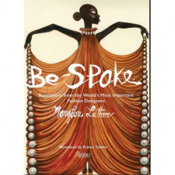 Be-Spoke: What the Most Important Fashion Designers in the World Told Only to Marylou Luther