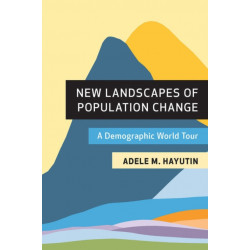 New Landscapes of Population Change: A Demographic World Tour