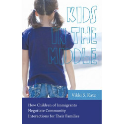 Kids in the Middle: How Children of Immigrants Negotiate Community Interactions for Their Families