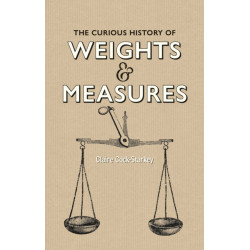 Curious History of Weights & Measures, The