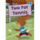 Two For Tennis: (Blue Early Reader)