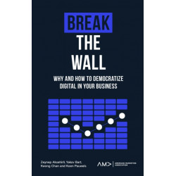 Break the Wall: Why and How to Democratize Digital in Your Business