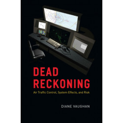 Dead Reckoning: Air Traffic Control, System Effects, and Risk